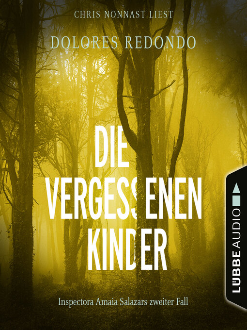 Title details for Die vergessenen Kinder--Die Baztán-Trilogie--Inspectora Amaia Salazars zweiter Fall, Teil 2 by Dolores Redondo - Available